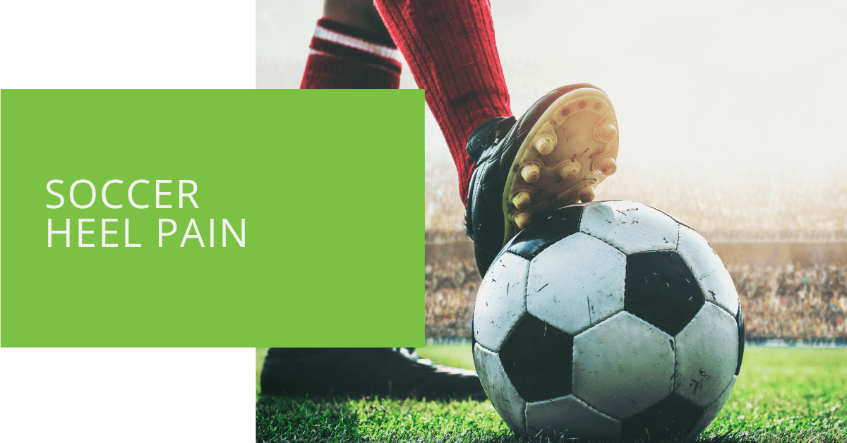 Soccer Heel Pain Causes Symptoms Treatment ePodiatrists