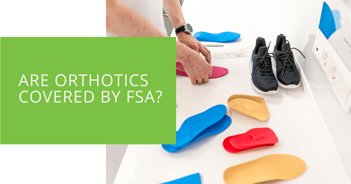 FSA Eligible: Buy Custom Orthotics With Your FSA Funds