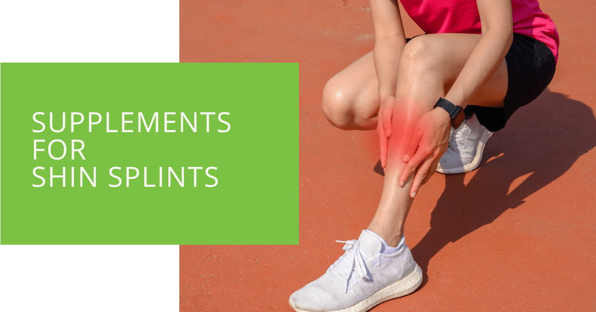 Supplements for Shin Splints - ePodiatrists