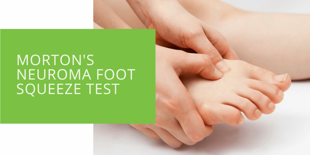 Morton's Neuroma Foot Squeeze Test