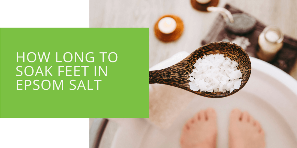 How Long to Soak Feet in Epsom Salt